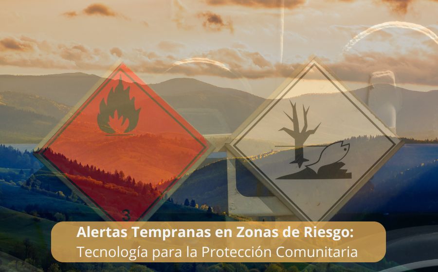 Alertas Tempranas en Zonas de Riesgo: Tecnología para la Protección Comunitaria 